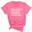 Support the Troops Should Include Believing Them When They Say They’re Not Okay Unisex Tee-T-Shirt-The Original God Ain't Petty But I Am