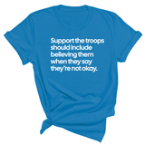 Support the Troops Should Include Believing Them When They Say They’re Not Okay Unisex Tee-T-Shirt-The Original God Ain't Petty But I Am
