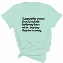 Support the Troops Should Include Believing Them When They Say They’re Not Okay Unisex Tee-T-Shirt-The Original God Ain't Petty But I Am