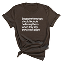 Support the Troops Should Include Believing Them When They Say They’re Not Okay Unisex Tee-T-Shirt-The Original God Ain't Petty But I Am
