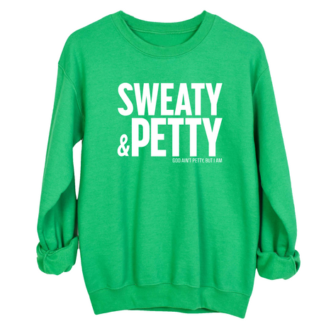 Sweaty and Petty Unisex Sweatshirt-Sweatshirt-The Original God Ain't Petty But I Am