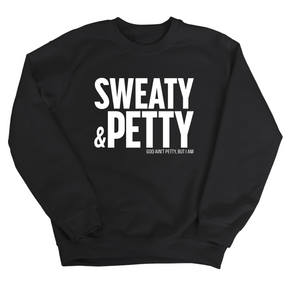 Sweaty and Petty Unisex Sweatshirt-Sweatshirt-The Original God Ain't Petty But I Am