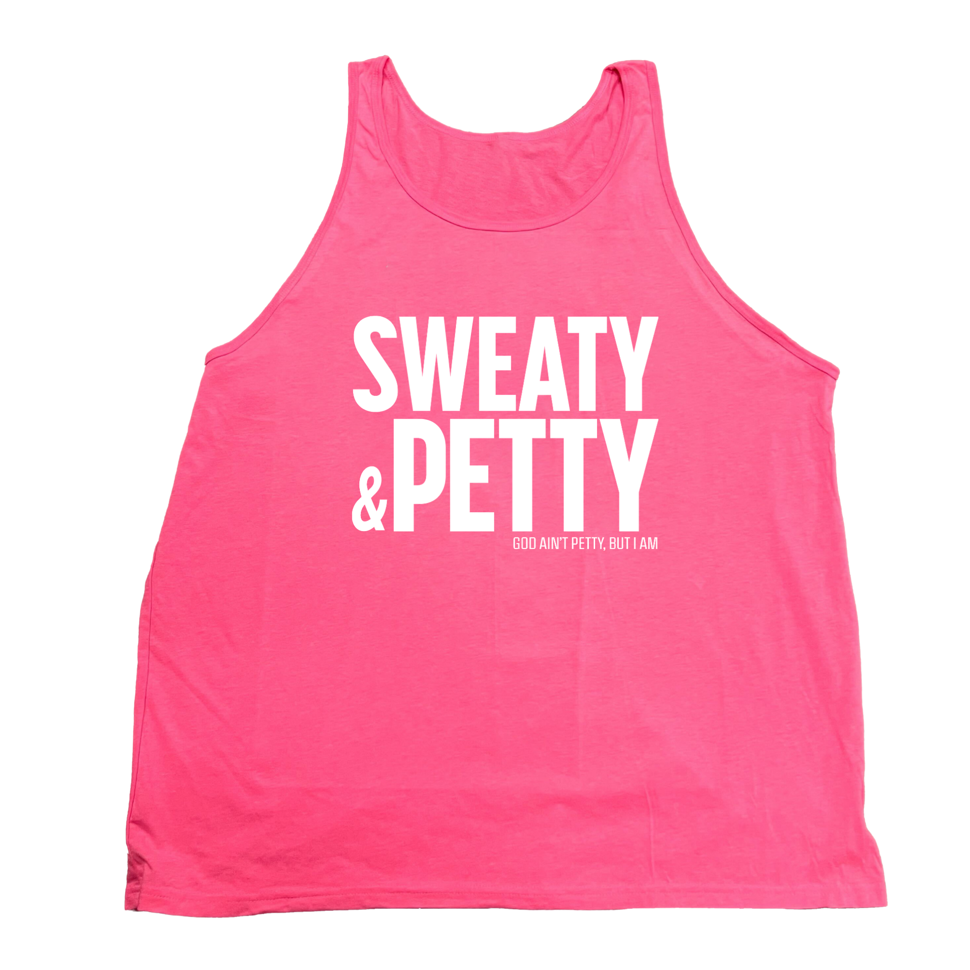 Sweaty and Petty Unisex Tank-T-Shirt-The Original God Ain't Petty But I Am