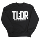 TL: DR What do you want Unisex Sweatshirt-Sweatshirt-The Original God Ain't Petty But I Am