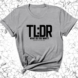 TL:DR What do you want Unisex Tee-T-Shirt-The Original God Ain't Petty But I Am