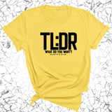 TL:DR What do you want Unisex Tee-T-Shirt-The Original God Ain't Petty But I Am