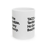 Taco and the Terrible Horrible, No Good, Very Bad Presidency Mug 11oz (White & Black)-Mug-The Original God Ain't Petty But I Am