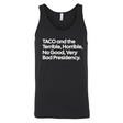 Taco and the Terrible Horrible, No Good, Very Bad Presidency Unisex Tank Top-T-Shirt-The Original God Ain't Petty But I Am