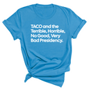 Taco and the Terrible Horrible, No Good, Very Bad Presidency Unisex Tee-T-Shirt-The Original God Ain't Petty But I Am