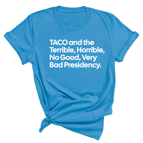 Taco and the Terrible Horrible, No Good, Very Bad Presidency Unisex Tee-T-Shirt-The Original God Ain't Petty But I Am