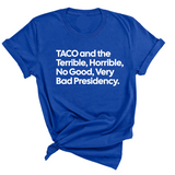 Taco and the Terrible Horrible, No Good, Very Bad Presidency Unisex Tee-T-Shirt-The Original God Ain't Petty But I Am