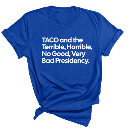 Taco and the Terrible Horrible, No Good, Very Bad Presidency Unisex Tee-T-Shirt-The Original God Ain't Petty But I Am
