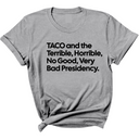 Taco and the Terrible Horrible, No Good, Very Bad Presidency Unisex Tee-T-Shirt-The Original God Ain't Petty But I Am