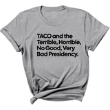 Taco and the Terrible Horrible, No Good, Very Bad Presidency Unisex Tee-T-Shirt-The Original God Ain't Petty But I Am