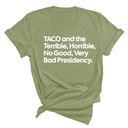 Taco and the Terrible Horrible, No Good, Very Bad Presidency Unisex Tee-T-Shirt-The Original God Ain't Petty But I Am