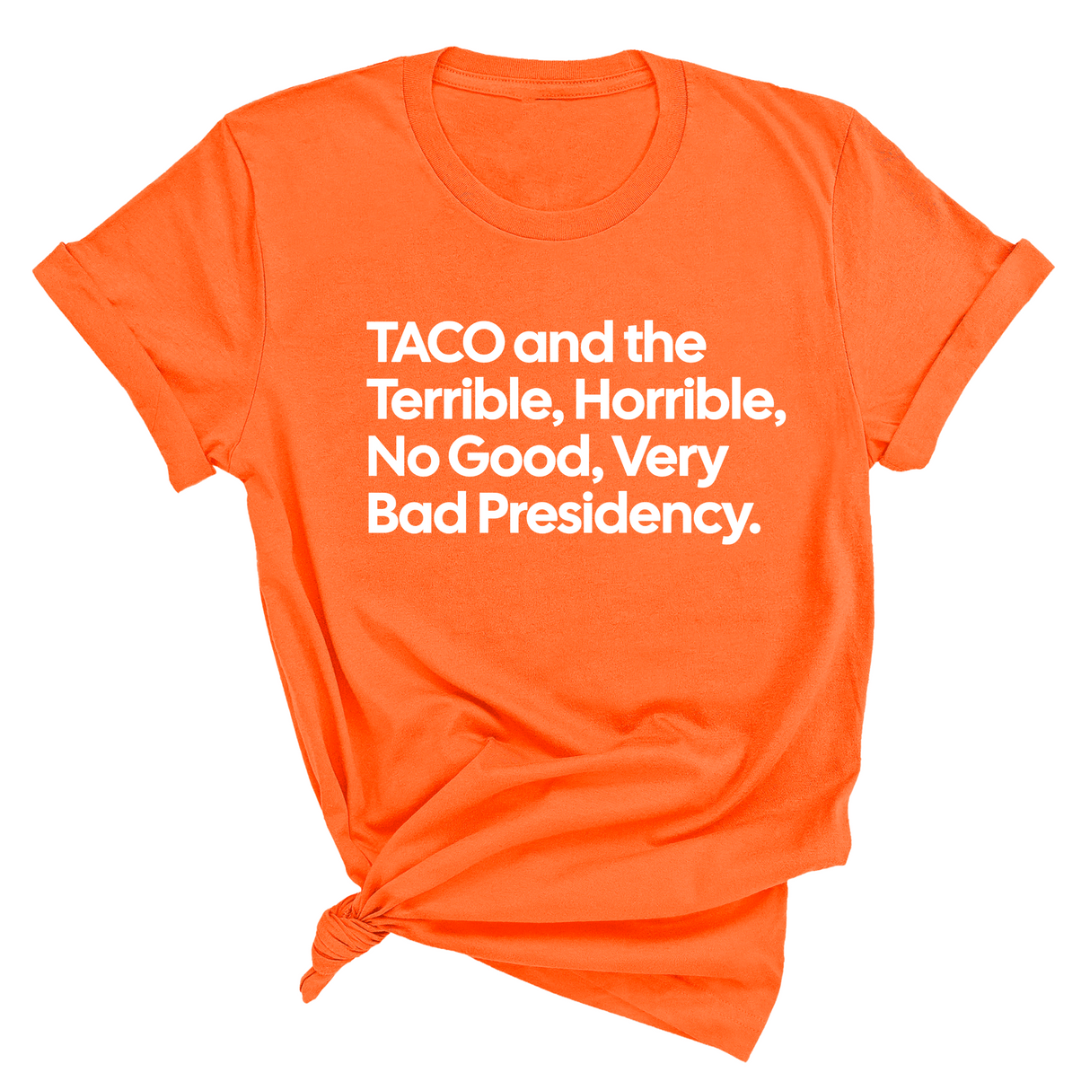 Taco and the Terrible Horrible, No Good, Very Bad Presidency Unisex Tee-T-Shirt-The Original God Ain't Petty But I Am