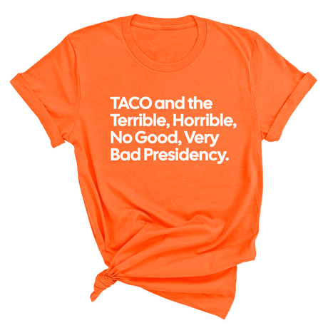 Taco and the Terrible Horrible, No Good, Very Bad Presidency Unisex Tee-T-Shirt-The Original God Ain't Petty But I Am