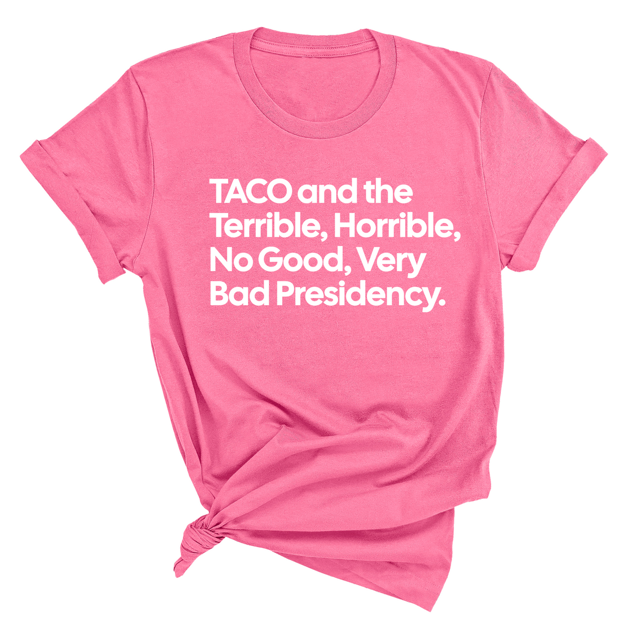Taco and the Terrible Horrible, No Good, Very Bad Presidency Unisex Tee-T-Shirt-The Original God Ain't Petty But I Am