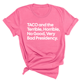 Taco and the Terrible Horrible, No Good, Very Bad Presidency Unisex Tee-T-Shirt-The Original God Ain't Petty But I Am