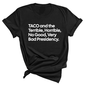 Taco and the Terrible Horrible, No Good, Very Bad Presidency Unisex Tee-T-Shirt-The Original God Ain't Petty But I Am