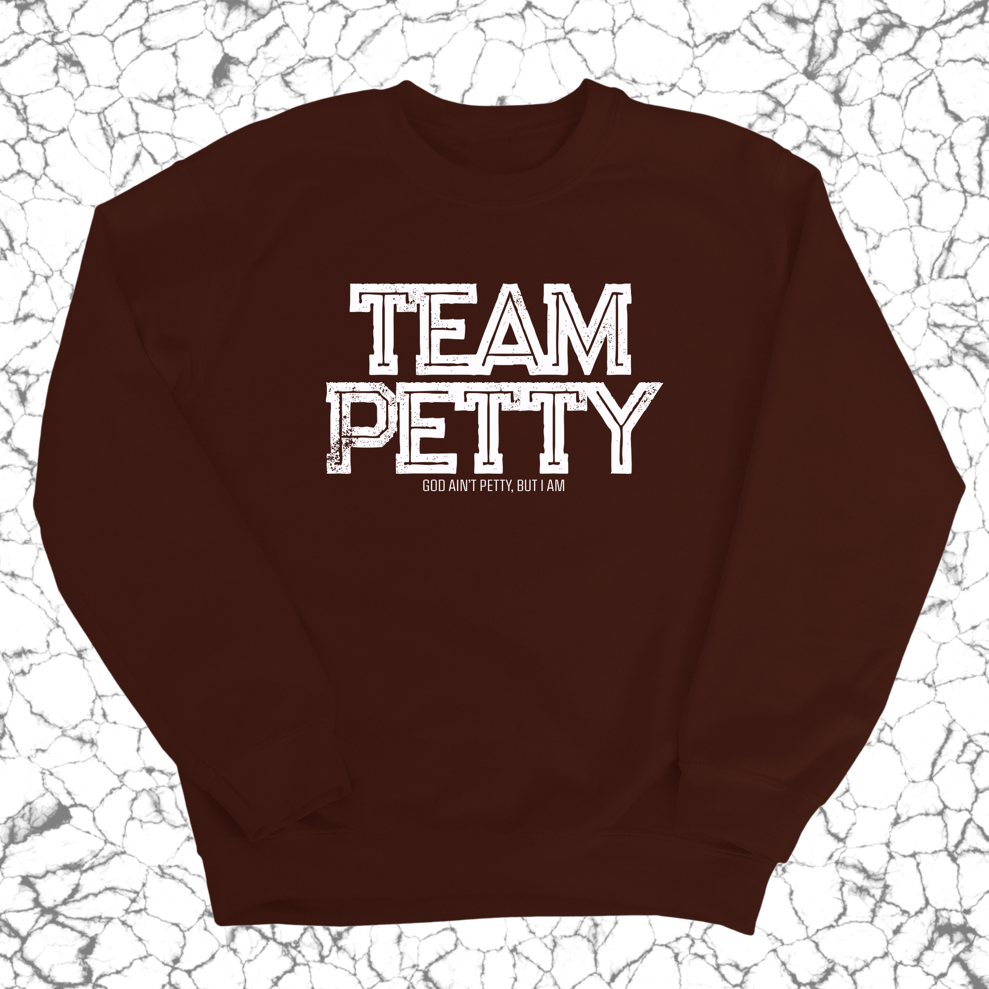 Team Petty Unisex Sweatshirt-Sweatshirt-The Original God Ain't Petty But I Am