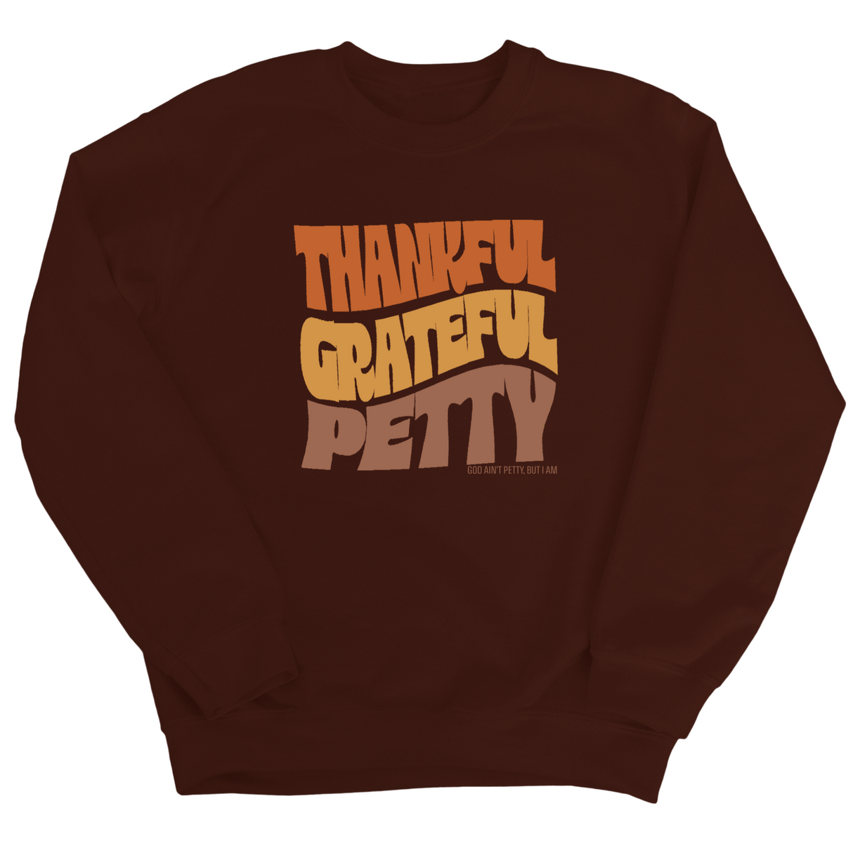Thankful Grateful Petty Fall Colors 🍁 Unisex Sweatshirt-Sweatshirt-The Original God Ain't Petty But I Am