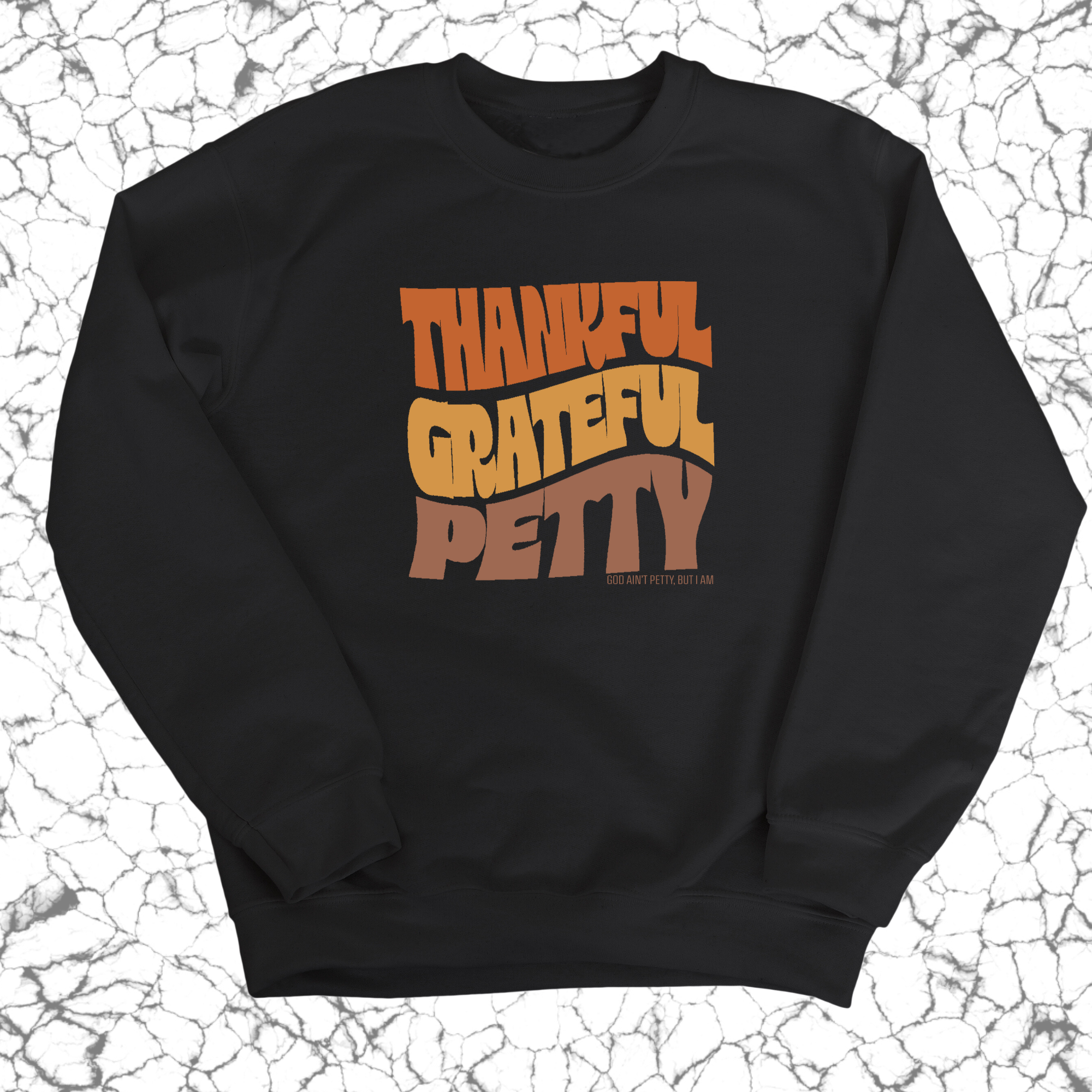 Thankful Grateful Petty Fall Colors Unisex Sweatshirt-Sweatshirt-The Original God Ain't Petty But I Am