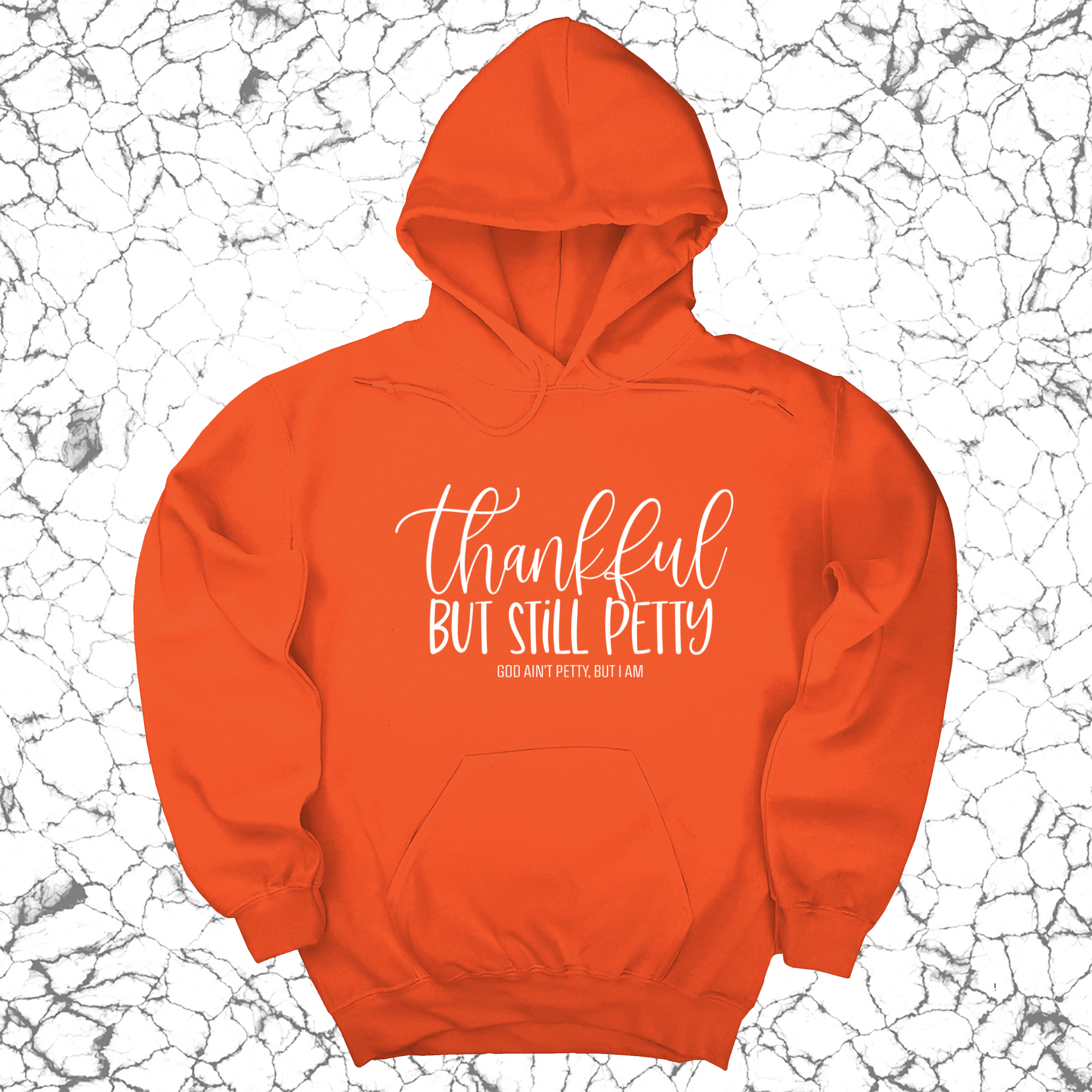 Thankful but still Petty Unisex Hoodie-Hoodie-The Original God Ain't Petty But I Am