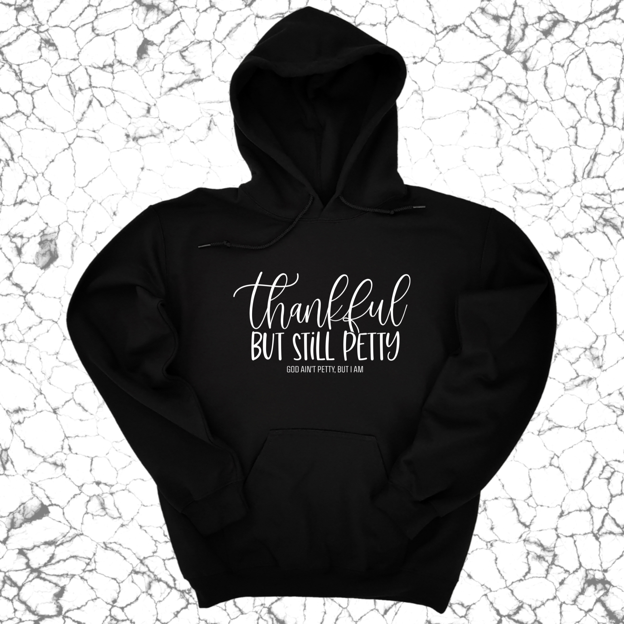 Thankful but still Petty Unisex Hoodie-Hoodie-The Original God Ain't Petty But I Am