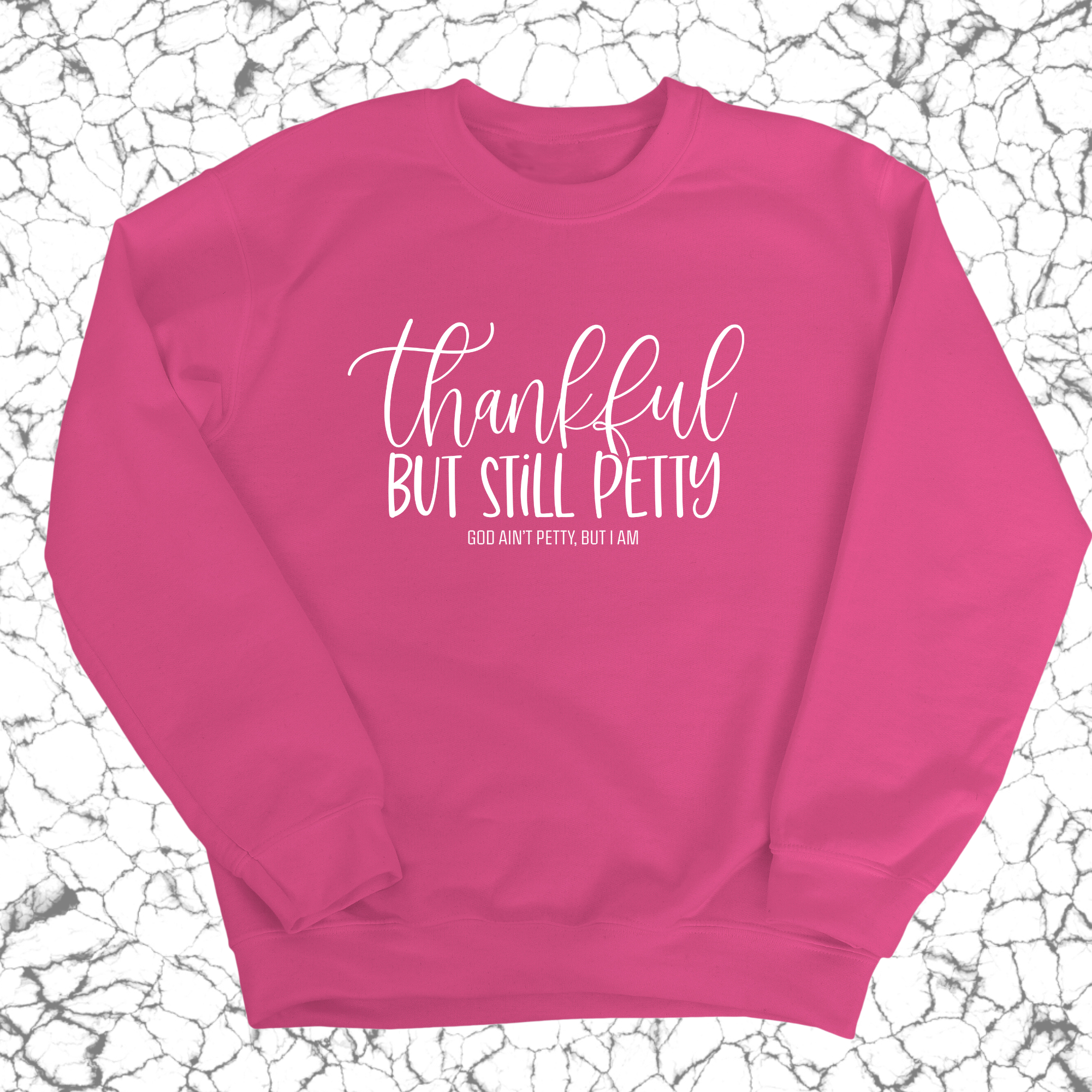Thankful but still Petty Unisex Sweatshirt-Sweatshirt-The Original God Ain't Petty But I Am