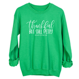 Thankful but still Petty Unisex Sweatshirt-Sweatshirt-The Original God Ain't Petty But I Am