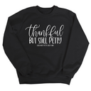 Thankful but still Petty Unisex Sweatshirt-Sweatshirt-The Original God Ain't Petty But I Am