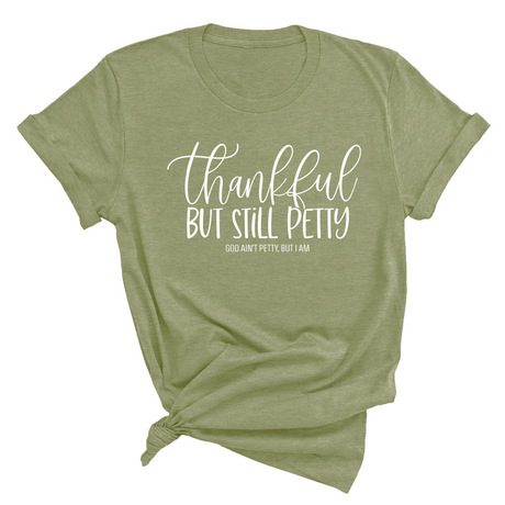 Thankful but still Petty Unisex Tee (MILITARY GREEN/WHITE)-T-Shirt-The Original God Ain't Petty But I Am