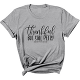 Thankful but still Petty Unisex Tee-T-Shirt-The Original God Ain't Petty But I Am