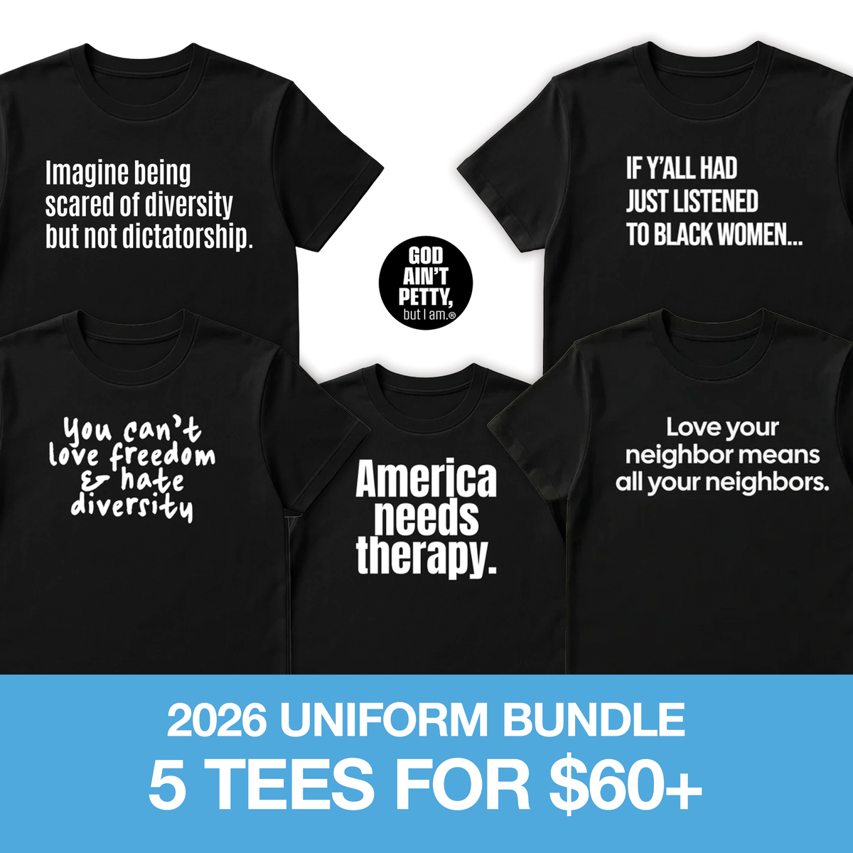 The 2026 Uniform Bundle-Bundle-The Original God Ain't Petty But I Am