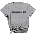 The Ambassador of Petty Unisex Tee-T-Shirt-The Original God Ain't Petty But I Am