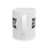 The Angriest People are Mad They don't Control you Mug 11oz (White & Black)-Mug-The Original God Ain't Petty But I Am