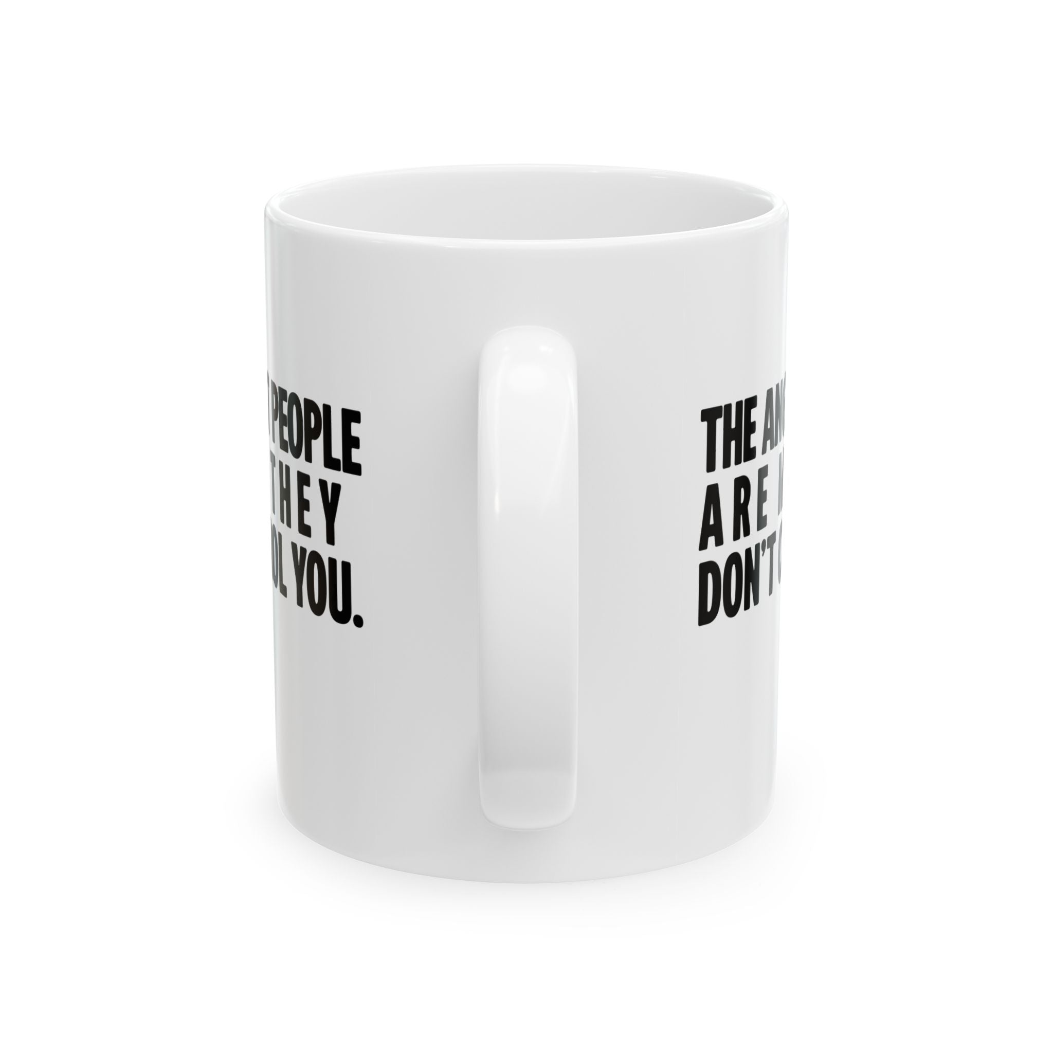 The Angriest People are Mad They don't Control you Mug 11oz (White & Black)-Mug-The Original God Ain't Petty But I Am