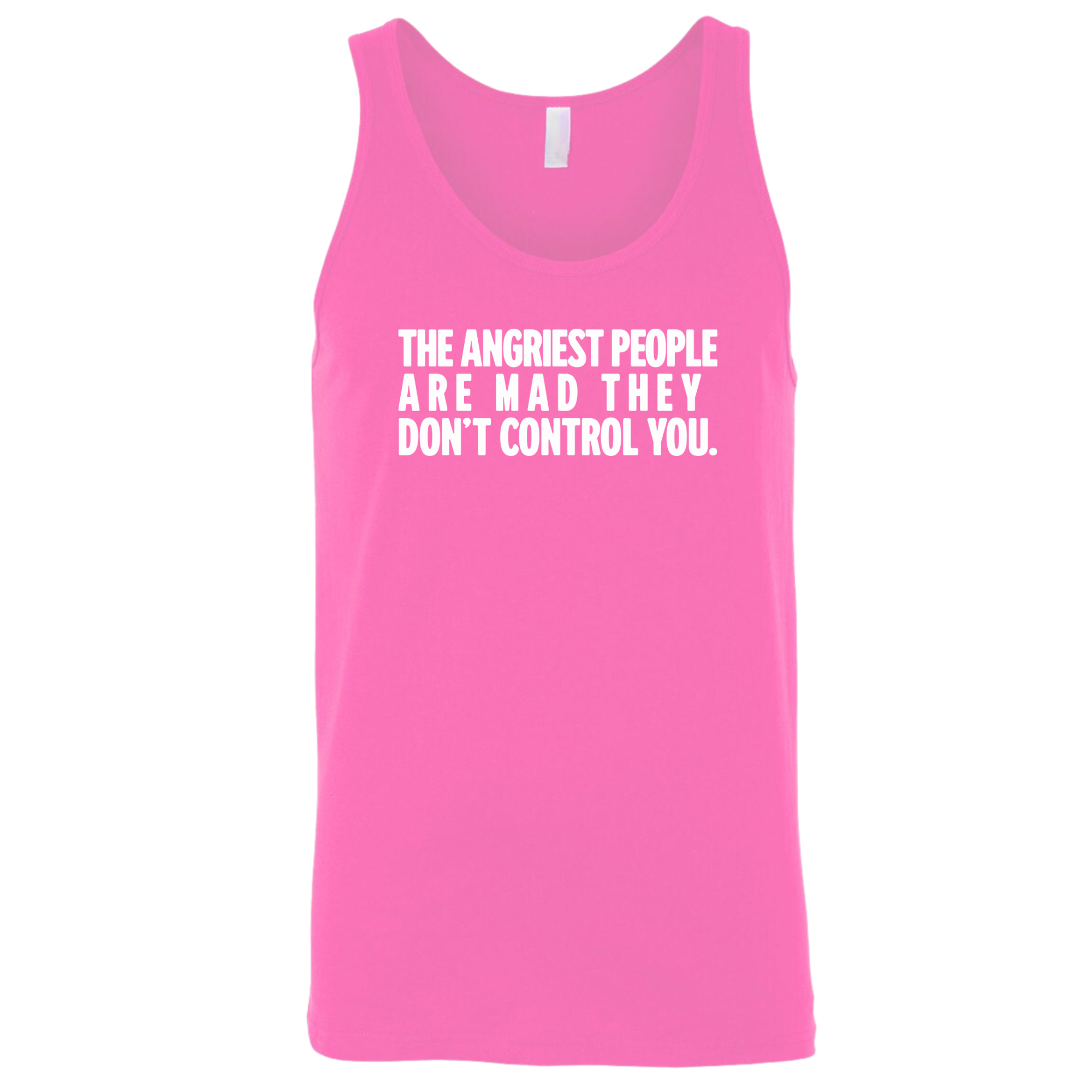 The Angriest People are Mad They don't Control you Unisex Tank Top-T-Shirt-The Original God Ain't Petty But I Am