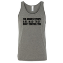 The Angriest People are Mad They don't Control you Unisex Tank Top-T-Shirt-The Original God Ain't Petty But I Am