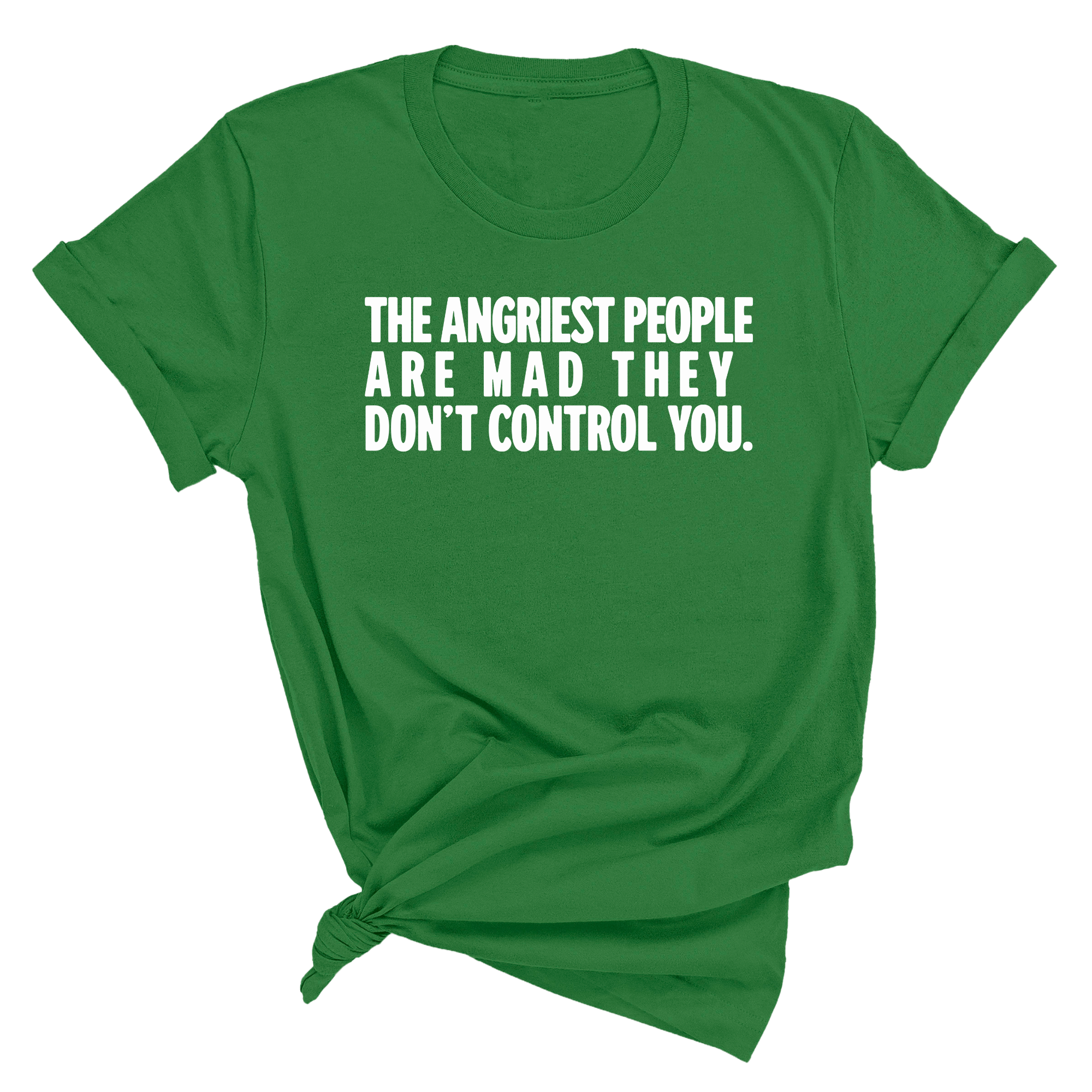 The Angriest People are Mad They don't Control you Unisex Tee-T-Shirt-The Original God Ain't Petty But I Am