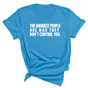 The Angriest People are Mad They don't Control you Unisex Tee-T-Shirt-The Original God Ain't Petty But I Am