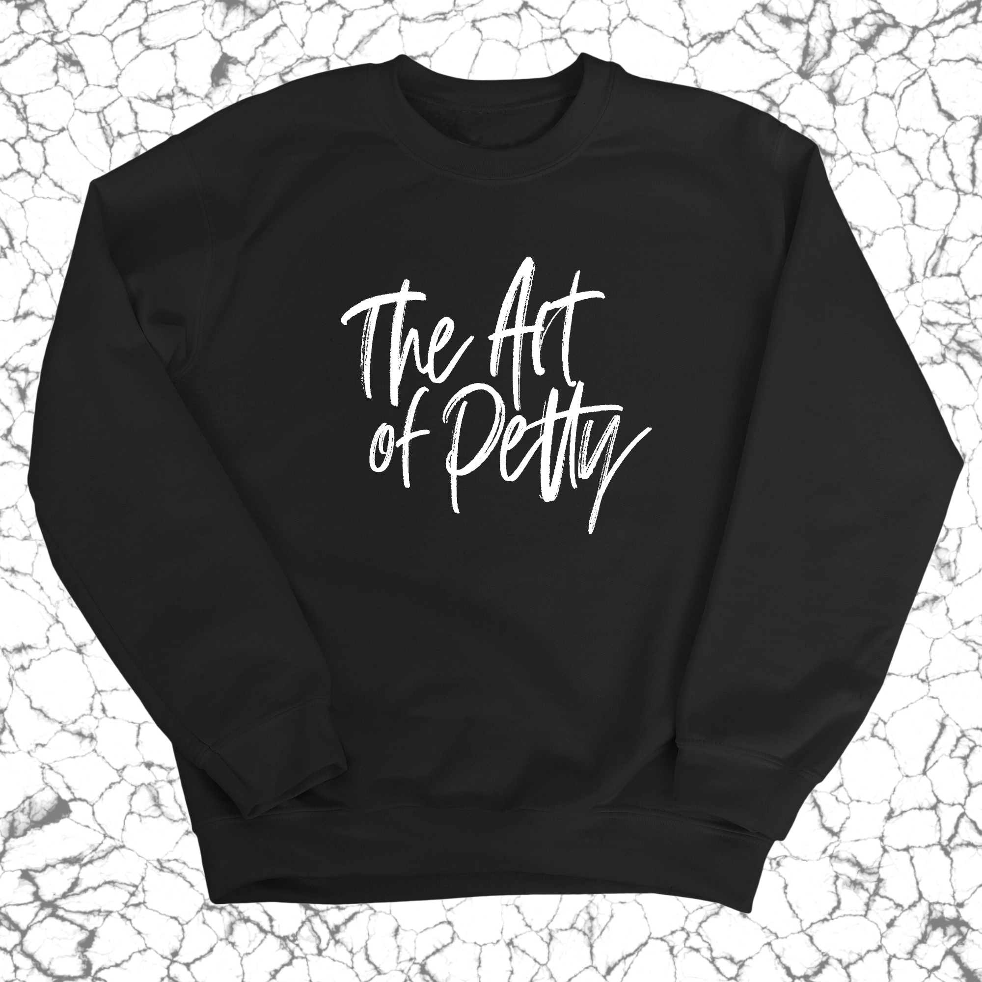 The Art of Petty Unisex Sweatshirt-Sweatshirt-The Original God Ain't Petty But I Am