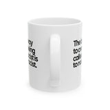 The Best Way to Avoid Being Called a Racist Is to Not Be a Racist Mug 11oz (White & Black)-Mug-The Original God Ain't Petty But I Am