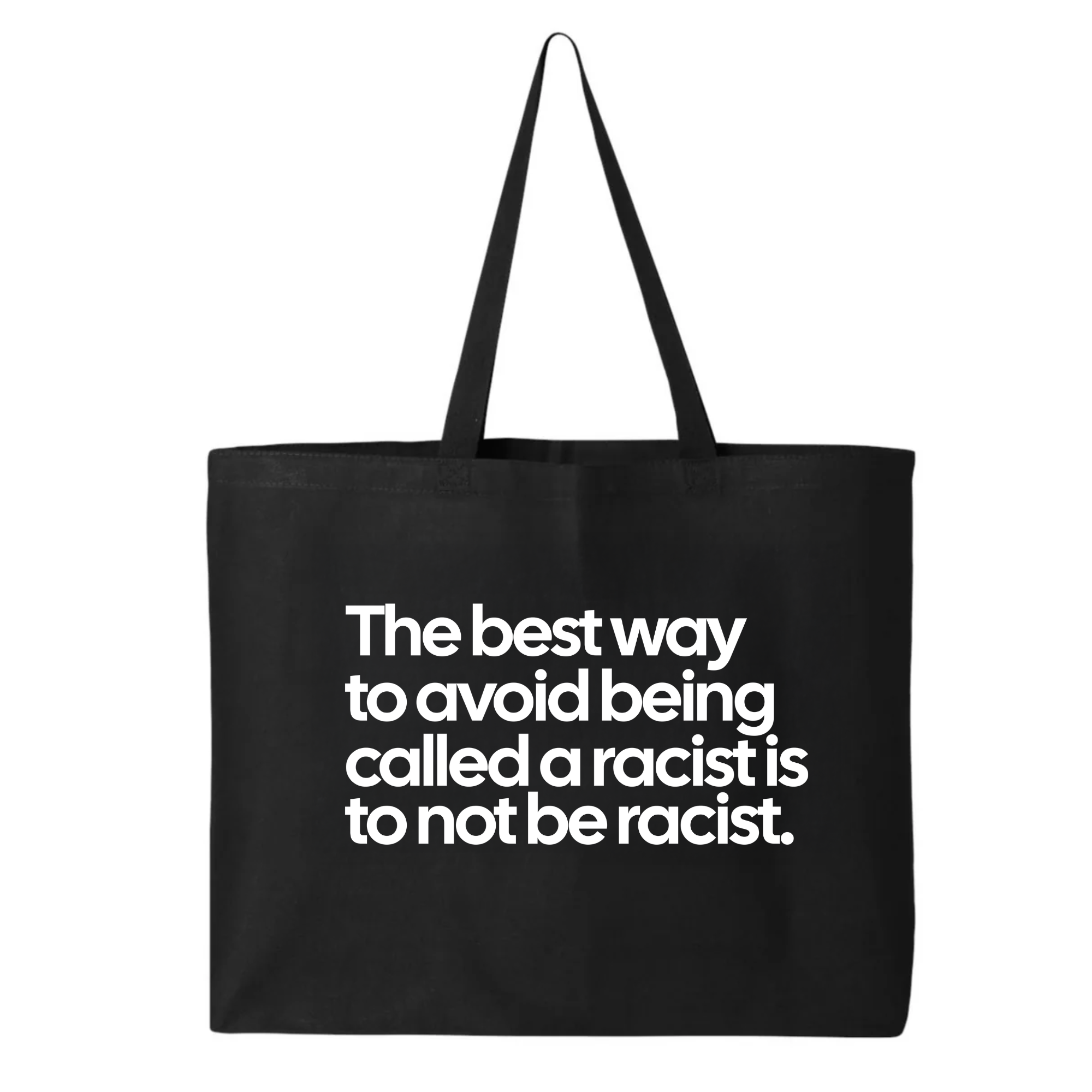 The Best Way to Avoid Being Called a Racist Is to Not Be a Racist Tote bag-Tote Bag-The Original God Ain't Petty But I Am