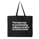 The Best Way to Avoid Being Called a Racist Is to Not Be a Racist Tote bag-Tote Bag-The Original God Ain't Petty But I Am