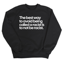 The Best Way to Avoid Being Called a Racist Is to Not Be a Racist Unisex Sweatshirt-Sweatshirt-The Original God Ain't Petty But I Am