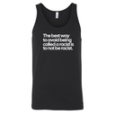 The Best Way to Avoid Being Called a Racist Is to Not Be a Racist Unisex Tank Top-T-Shirt-The Original God Ain't Petty But I Am