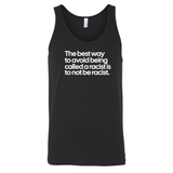 The Best Way to Avoid Being Called a Racist Is to Not Be a Racist Unisex Tank Top-T-Shirt-The Original God Ain't Petty But I Am