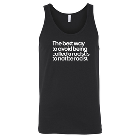 The Best Way to Avoid Being Called a Racist Is to Not Be a Racist Unisex Tank Top-T-Shirt-The Original God Ain't Petty But I Am